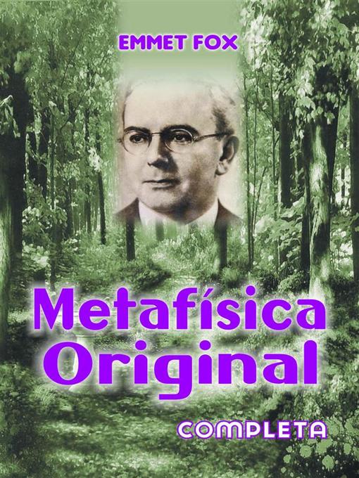 Title details for Metafísica Original Completa by Emmet Fox - Wait list